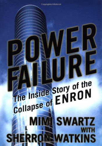 Read Online Power Failure The Inside Story Of The Collapse Of Enron By Mimi Swartz