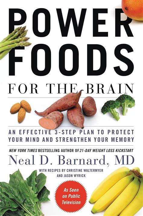 Read Power Foods For The Brain An Effective 3Step Plan To Protect Your Mind And Strengthen Your Memory By Neal D Barnard