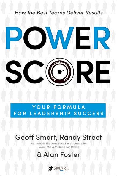 Read Online Power Score Your Formula For Leadership Success By Geoff Smart