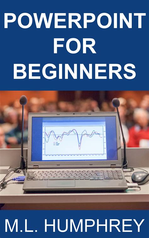 Full Download Powerpoint For Beginners By M L Humphrey