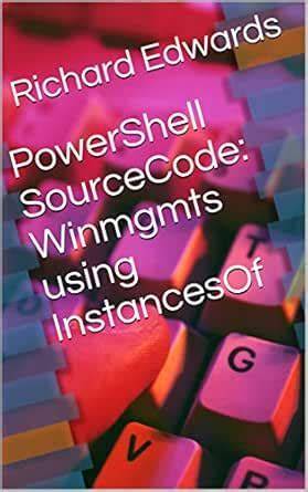 PowerShell SourceCode: Winmgmts using InstancesOf
