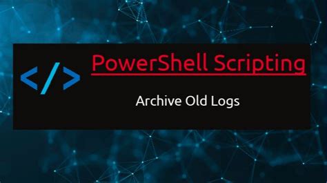 PowerShell script to archive all old files in a directory based of ...