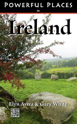 Read Powerful Places In Ireland By Gary White
