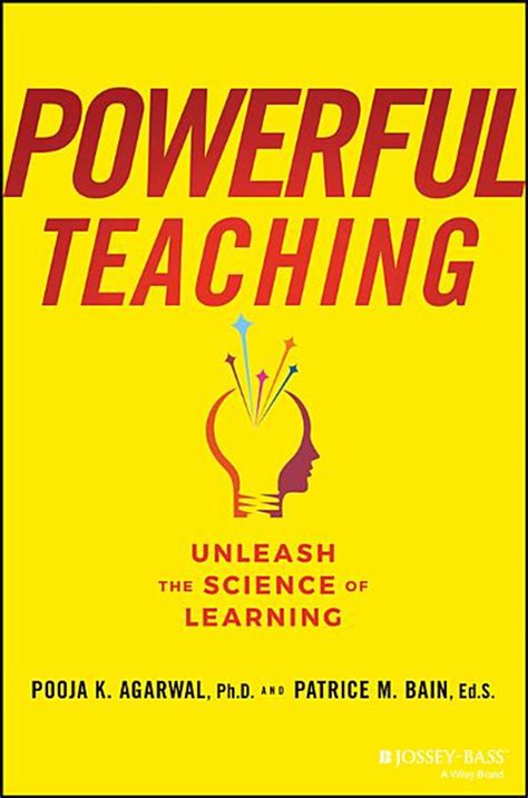 Read Powerful Teaching Unleash The Science Of Learning By Pooja K Agarwal