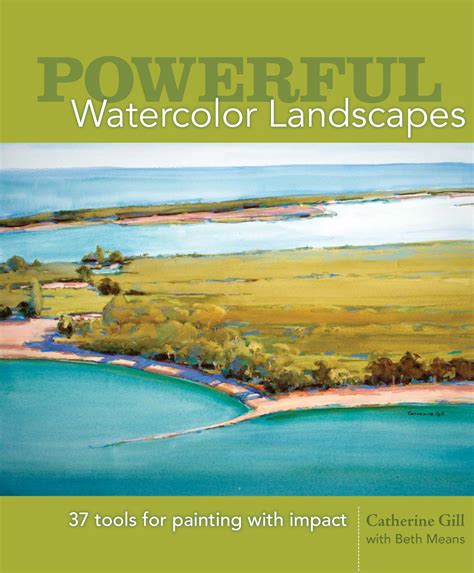 Download Powerful Watercolor Landscapes 37 Tools For Painting With Impact By Catherine Gill