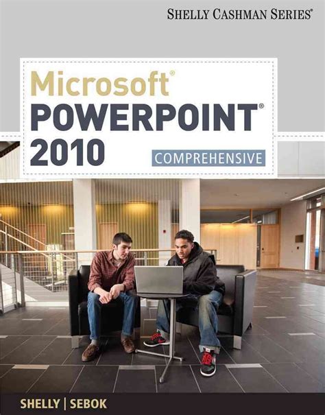 Powerpoint 2010 comprehensive manual shelly cashman. - 2 bienal internacional electrografía y copy art.