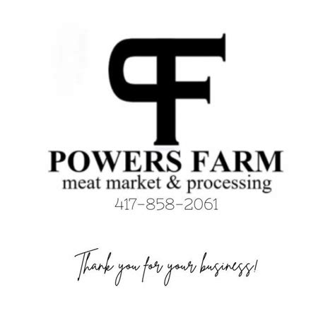 Powers farm meat market & processing. UPDATE ! ! ! ! ! ! Thank you for your continued business. We appreciate your patience with us so far this season and the years past. We are... 
