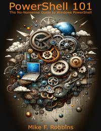 Powershell 101 book.  He is also a published author of several books, in...