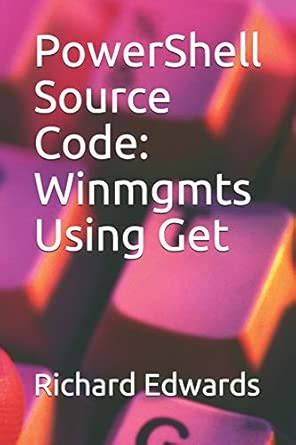 Powershell SourceCode: Using Get
