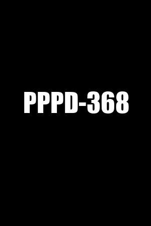 Pppd 368 Missav