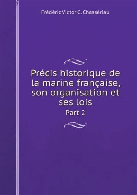 Précis historique de la marine française, son organisation et ses lois. - Fire safety director refresher course study guide.