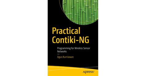 Practical Contiki Ng Programming For Wireless Sensor Networks