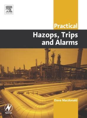 Practical Hazops Trips and Alarms