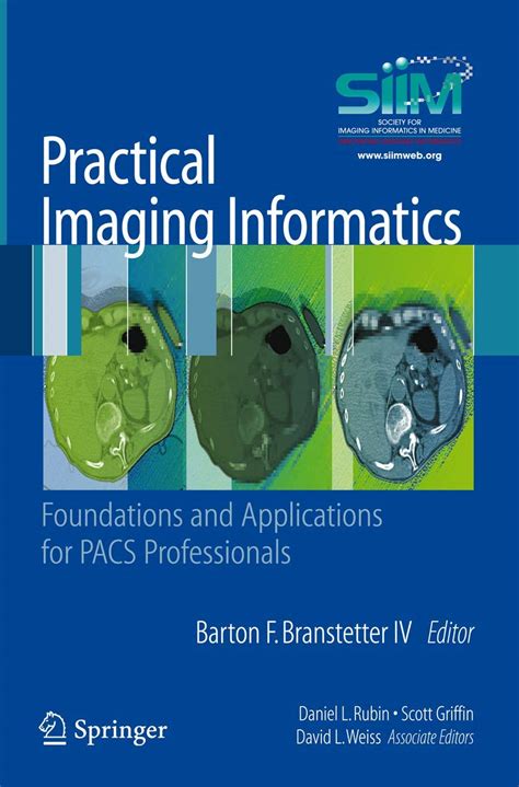 Practical Imaging Informatics Foundations And Applications For Pacs Professionals