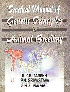 Practical Manual Of Genetic Principles In Animal Breeding