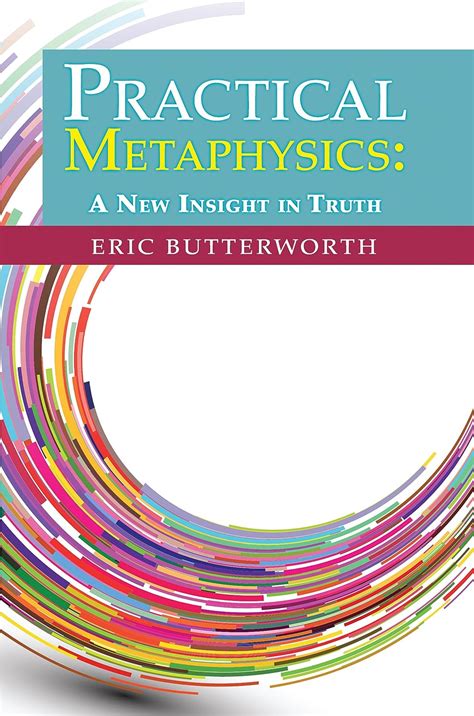 Practical Metaphysics: A New Insight Into Truth