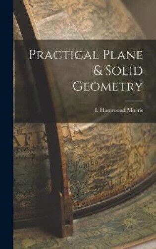 Practical Plane And Solid Geometry