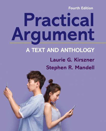 Practical argument 4th edition. That’s where Practical Argument comes in. Bestselling authors Laurie Kirszner and Stephen Mandell make argumentative writing accessible with a scaffolded, step-by-step approach to convey what students need to know about argument, in understandable language. The Fourth Edition includes an even more contemporary and diverse array of readings ... 