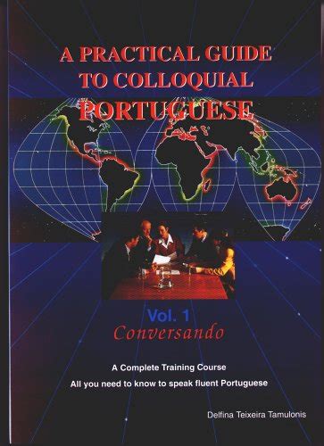 Practical guide to colloquial portuguese vol 1. - Escribir documentos de investigación de factores humanos una guía.