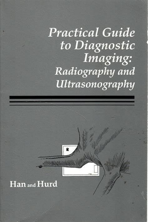 Practical guide to diagnostic imaging radiography and ultrasonography. - Wiley 11th hour guide for 2016 level ii cfa exam by wiley.