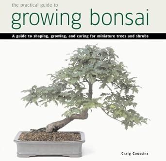 Practical guide to growing bonsai a guide to the art of shaping growing and caring for miniature trees and shrubs. - Poesía de fray luis de león..