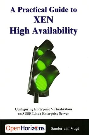 Practical guide to xen high availability configuring enterprise virtualization on suse linux enter. - Steris system one e operator manual.