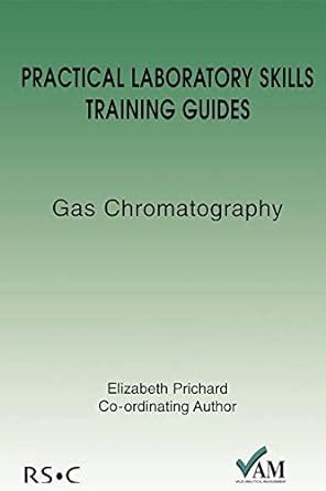 Practical laboratory skills training guide gas chromatography 1st edition. - Practical guide to international commercial arbitration.