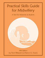 Practical skills guide for midwifery a tool for midwives and students. - Cahier de travaux practiques de re dection et de lecture explique e..