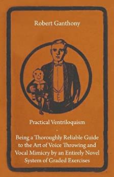 Practical ventriloquism a thoroughly reliable guide to the art of voice throwing and vocal mimicry. - Wisconsin lighthouses a photographic and historical guide revised edition.