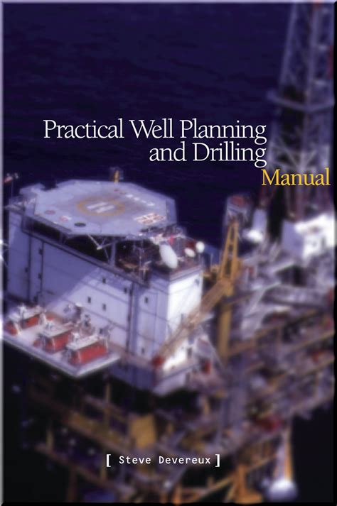 Practical well planning and drilling manual by steve devereux 1997 hardcover. - Apogeu e queda de bernardo malaquias, ministro libertino.