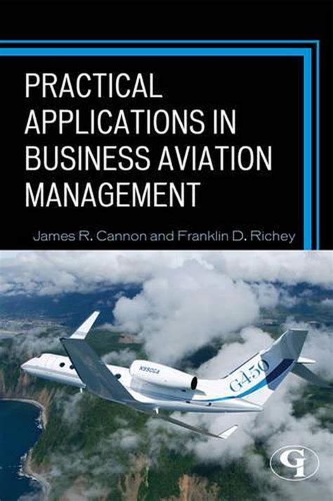 Download Practical Applications In Business Aviation Management By James R Cannon