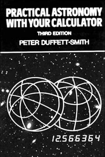 Read Online Practical Astronomy With Your Calculator By Peter Duffettsmith