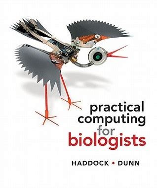 Read Online Practical Computing For Biologists By Steven Haddock