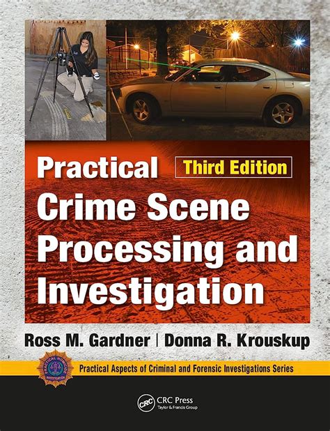 Read Practical Crime Scene Processing And Investigation By Ross M Gardner