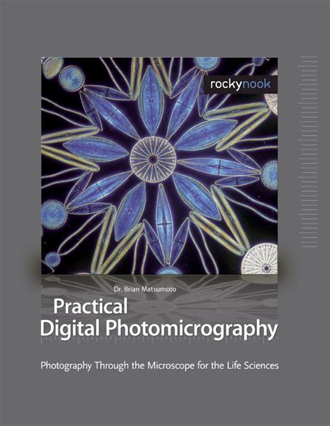 Read Practical Digital Photomicrography Photography Through The Microscope For The Life Sciences By Brian Matsumoto