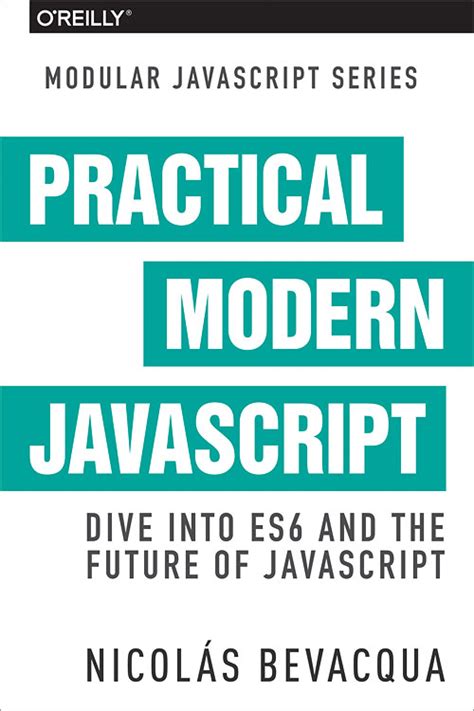Download Practical Modern Javascript Dive Into Es6 And The Future Of Javascript By Nicols Bevacqua