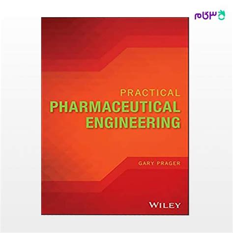 Read Practical Pharmaceutical Engineering By Gary Prager