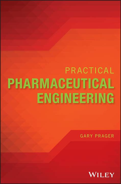 Read Practical Pharmaceutical Engineering By Gary Prager