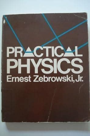 Read Online Practical Physics By Ernest Zebrowski Jr