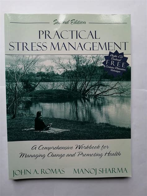 Read Online Practical Stress Management A Comprehensive Workbook By John A Romas