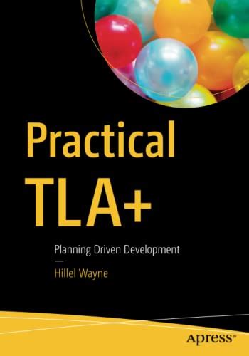 Read Practical Tla Planning Driven Development By Hillel Wayne