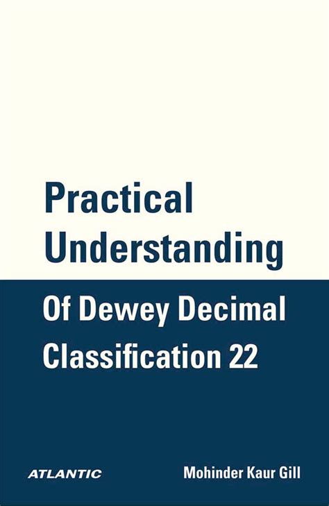 Read Online Practical Understanding Of Dewey Decimal Classification 22 By Mohinder Kaur Gill