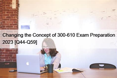Practice 300-610 Exams
