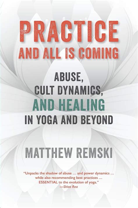 Practice And All Is Coming: Abuse, Cult Dynamics, …