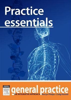 Practice Essentials General Practice The Integrative Approach Series