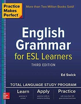 Read Practice Makes Perfect English Grammar For Esl Learners Third Edition By Ed Swick