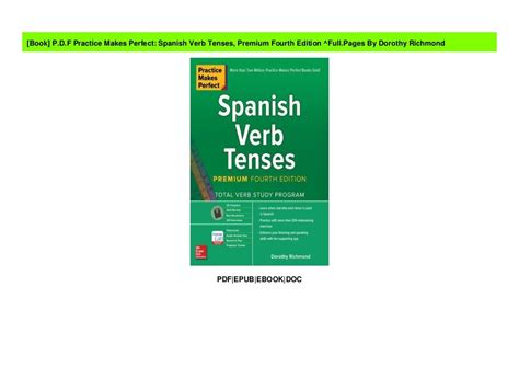 Read Practice Makes Perfect Spanish Verb Tenses Premium Fourth Edition By Dorothy Richmond