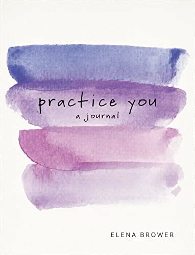 Download Practice You A Journal By Elena Brower