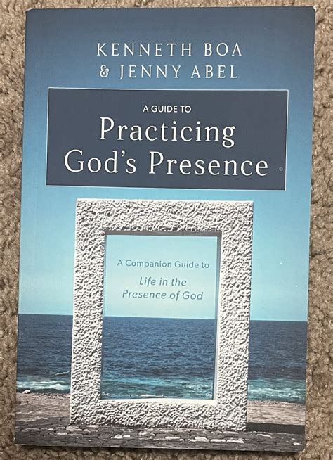 Practicing the Presence of God: Part 20 Ken Boa