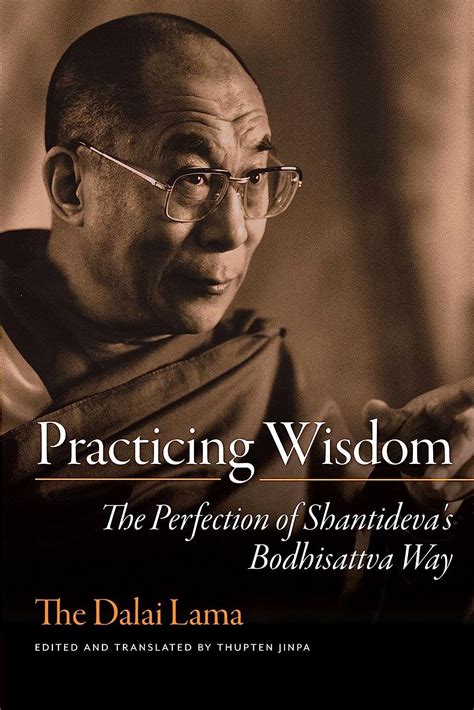 Full Download Practicing Wisdom The Perfection Of Shantidevas Bodhisattva Way By Dalai Lama Xiv